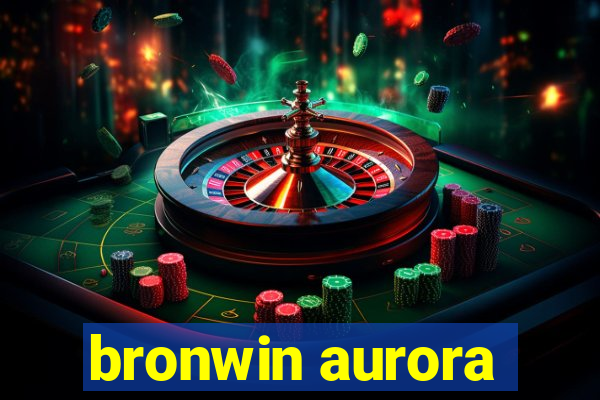 bronwin aurora
